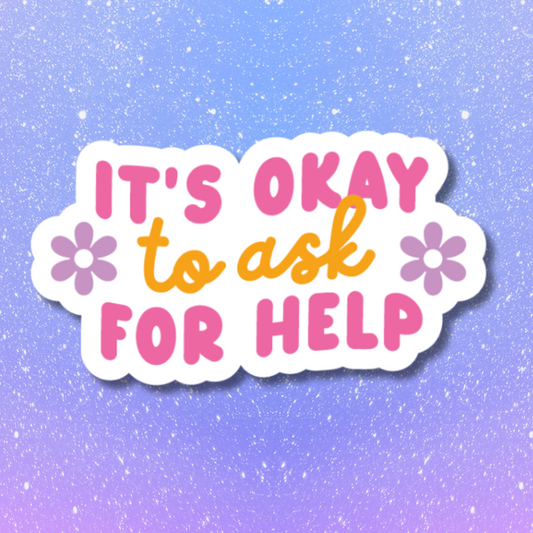 It's Okay to ask for Help ( Esta bien pedir ayuda )