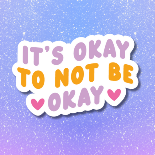 It's okay not to be okay ( Esta bien no sentirte bien )