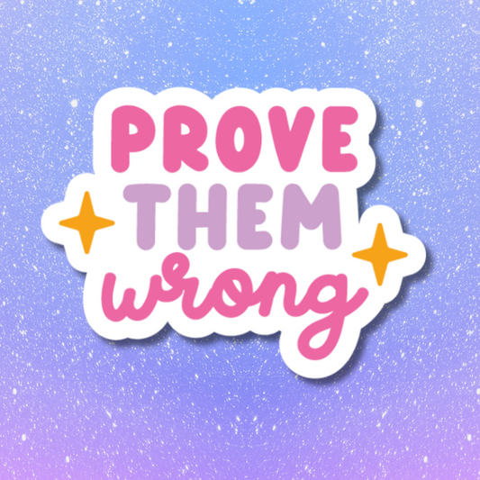 Prove Them Wrong (Demuestra lo contrario)