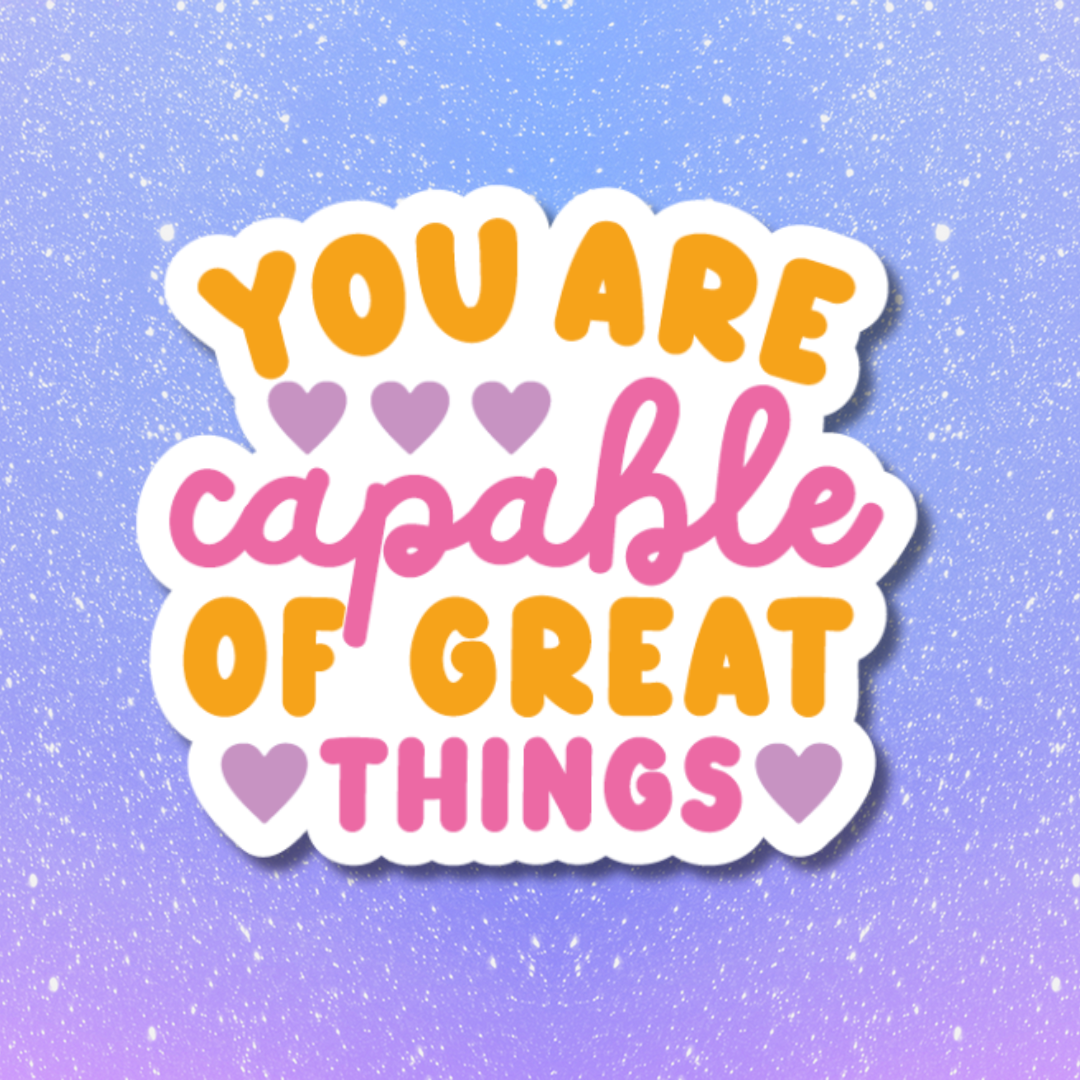 You are capable of Great Things ( Eres capaz de Grandes Cosas)
