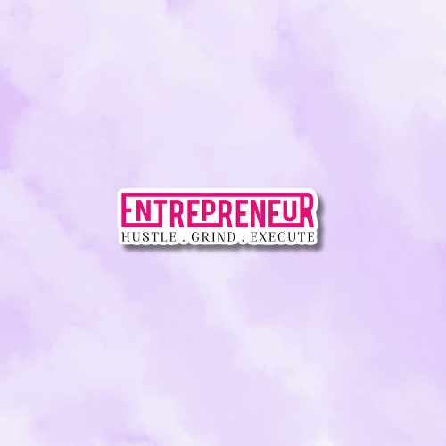 Entrepreneur: Hustle, Grind, Execute
